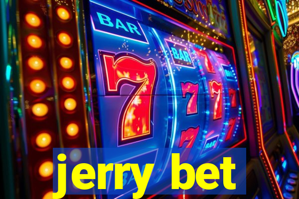 jerry bet